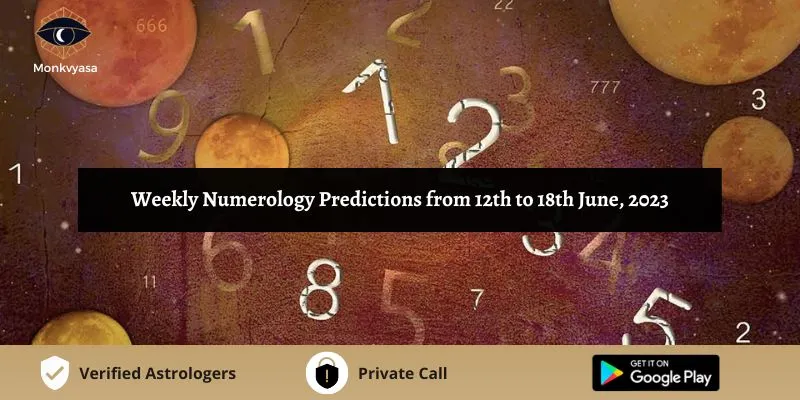 https://www.monkvyasa.com/public/assets/monk-vyasa/img/Weekly Numerology Predictions from 12th to 18th June 2023.webp